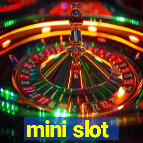 mini slot