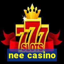 nee casino