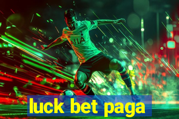 luck bet paga