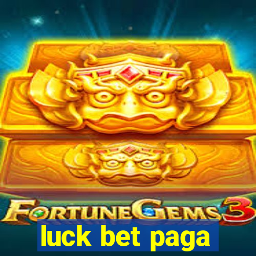 luck bet paga