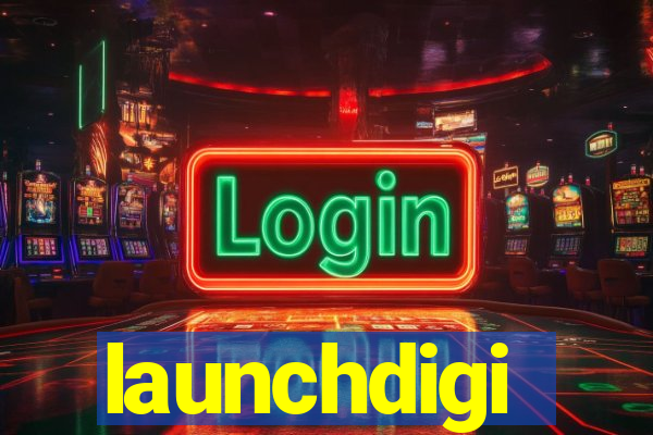 launchdigi