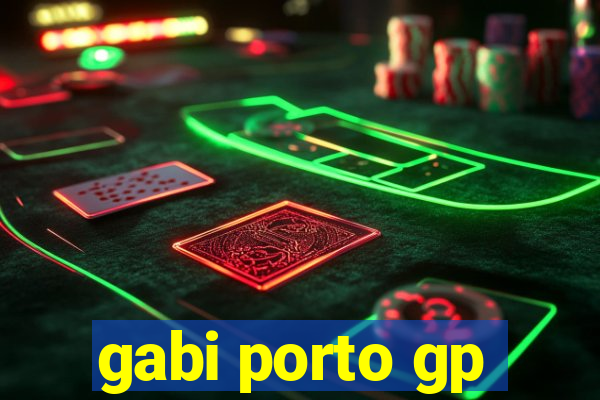 gabi porto gp