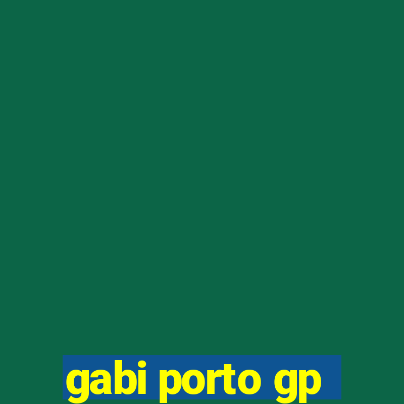 gabi porto gp