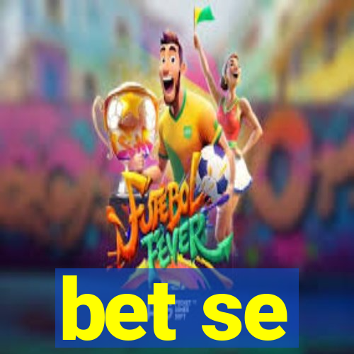 bet se