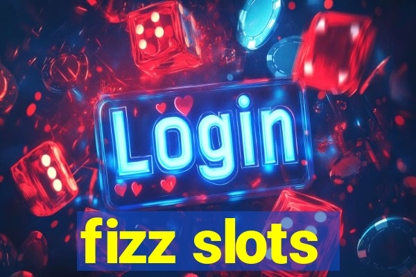 fizz slots