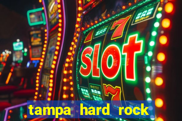 tampa hard rock hotel and casino