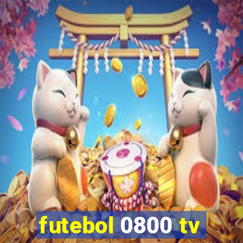 futebol 0800 tv