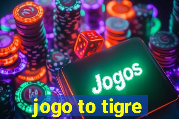 jogo to tigre