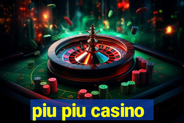 piu piu casino