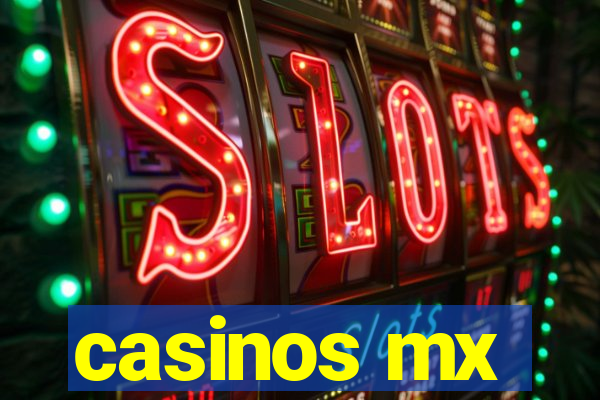 casinos mx