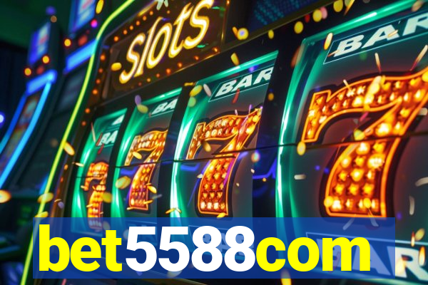 bet5588com