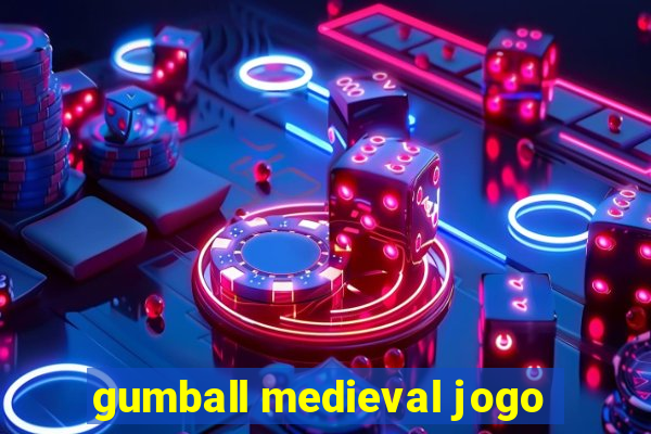 gumball medieval jogo