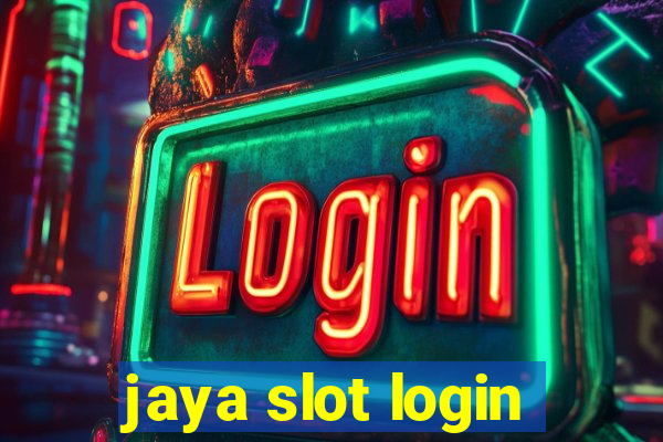 jaya slot login