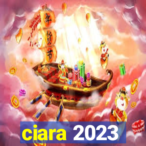 ciara 2023