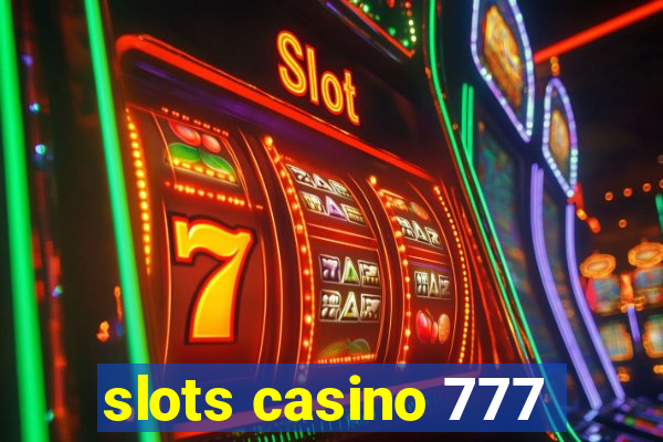 slots casino 777