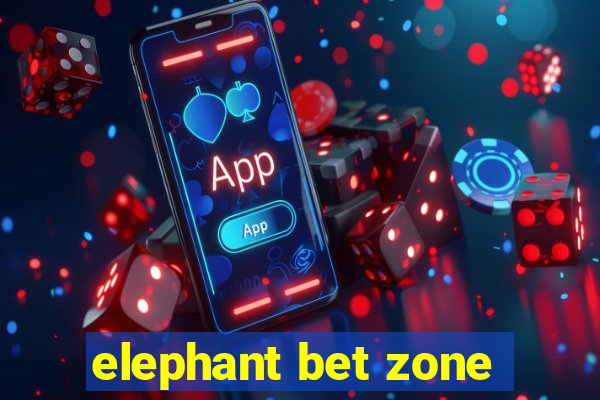 elephant bet zone