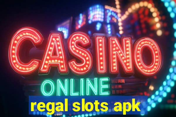 regal slots apk