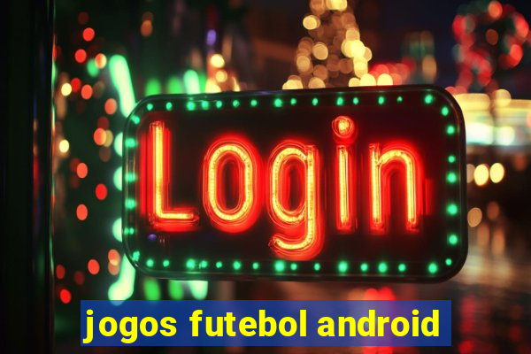 jogos futebol android