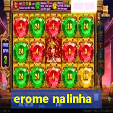 erome nalinha