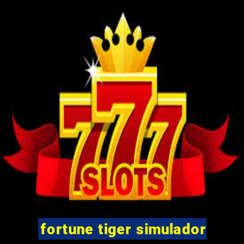 fortune tiger simulador