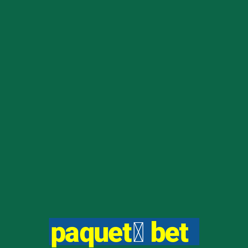 paquet谩 bet