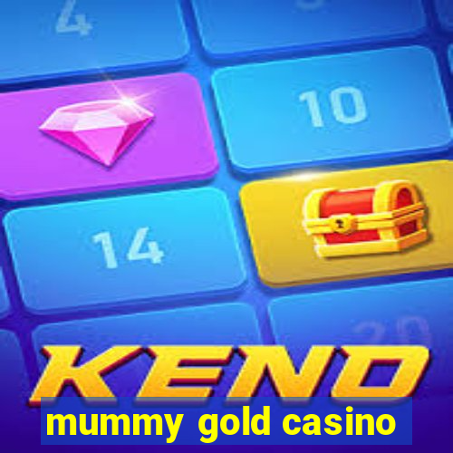 mummy gold casino