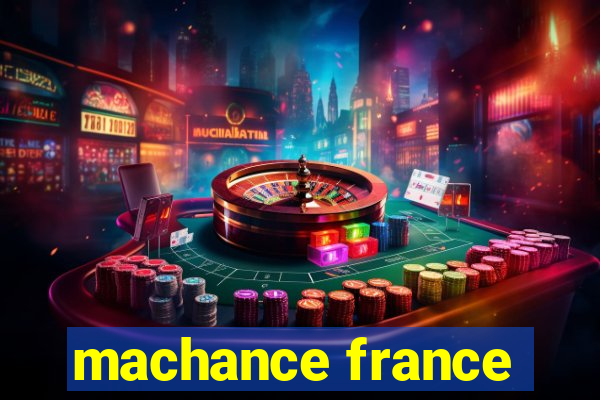 machance france