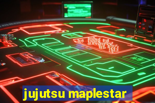 jujutsu maplestar