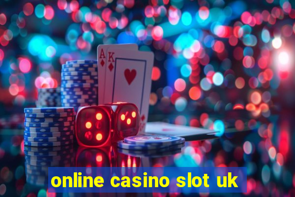 online casino slot uk