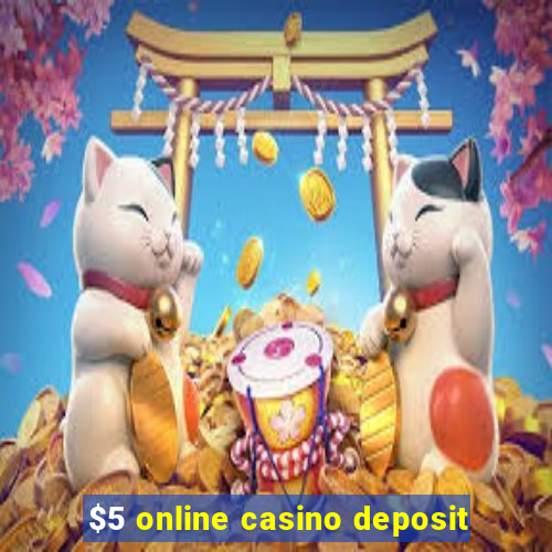 $5 online casino deposit