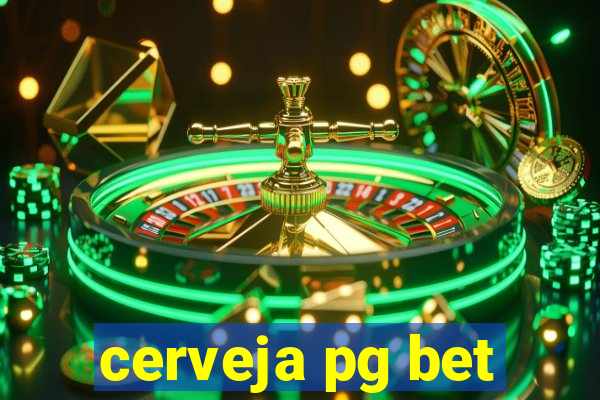 cerveja pg bet