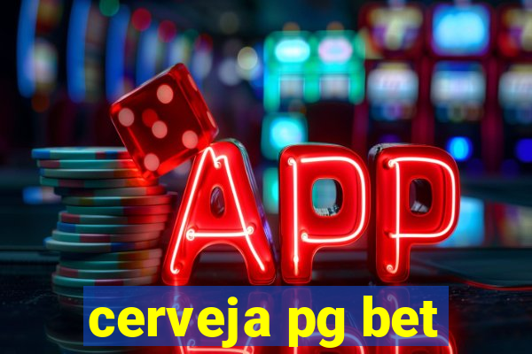 cerveja pg bet