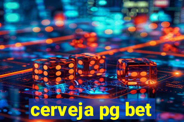 cerveja pg bet