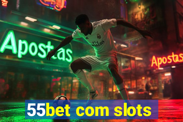 55bet com slots