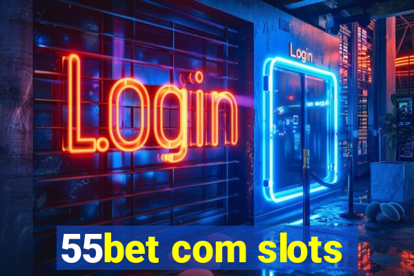 55bet com slots