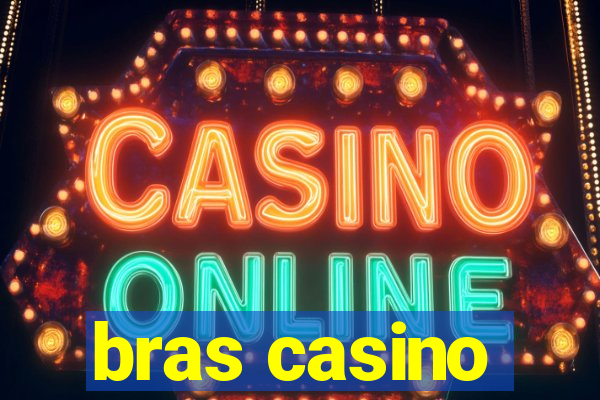 bras casino