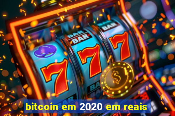 bitcoin em 2020 em reais