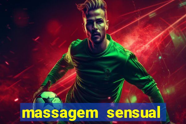 massagem sensual novo hamburgo