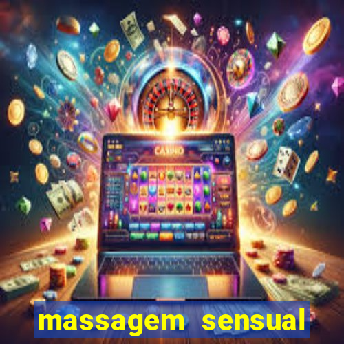 massagem sensual novo hamburgo