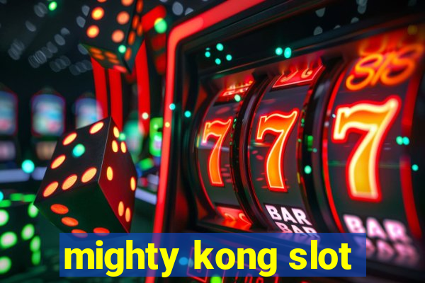 mighty kong slot