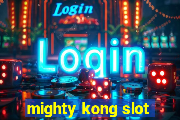 mighty kong slot