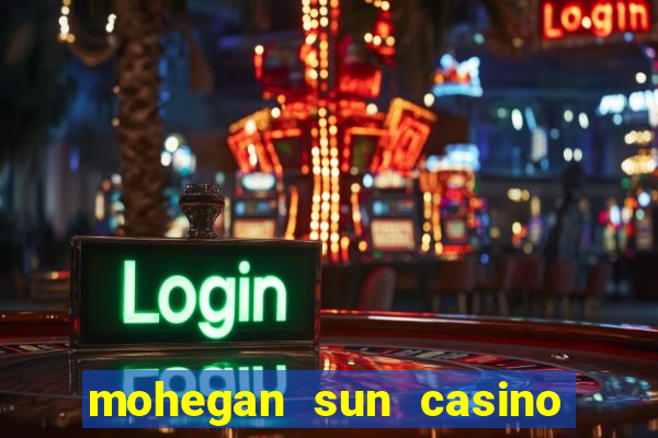 mohegan sun casino in ct