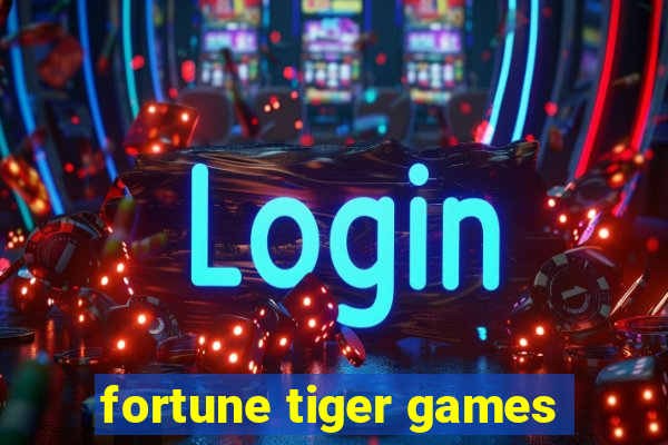 fortune tiger games