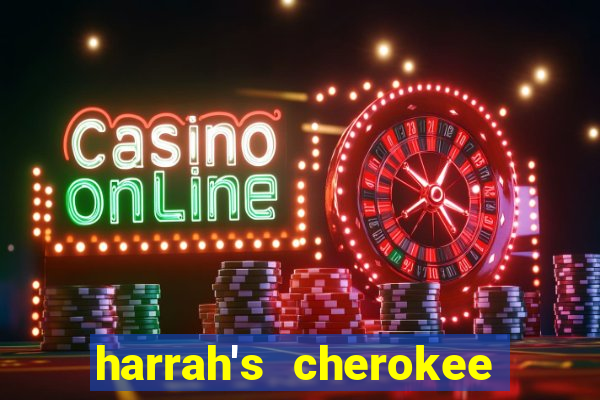 harrah's cherokee casino resort cherokee north carolina