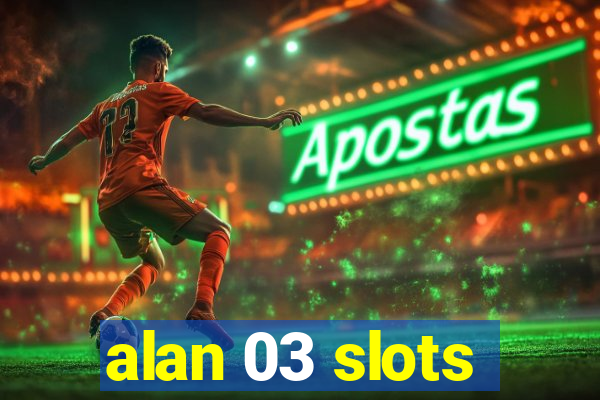 alan 03 slots