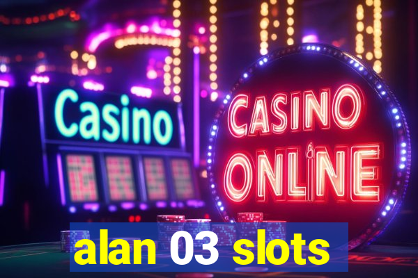 alan 03 slots