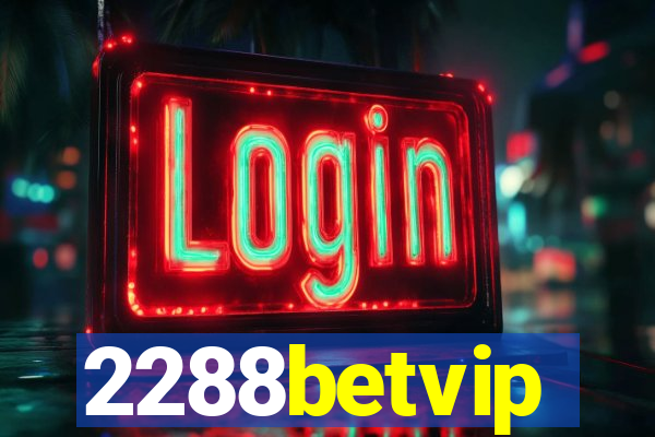 2288betvip