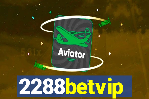 2288betvip