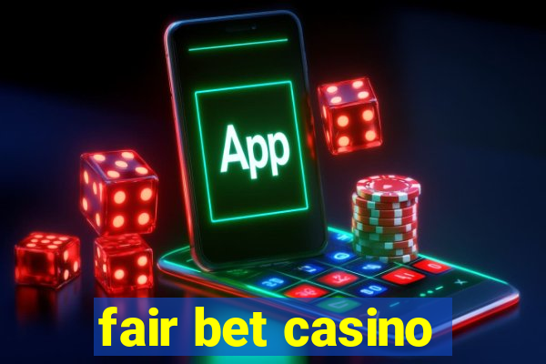 fair bet casino