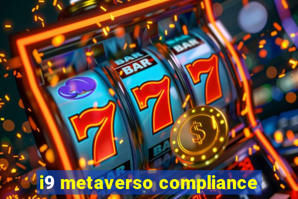 i9 metaverso compliance